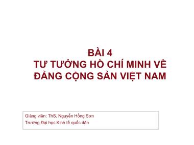 Bài giảng Tư tưởng Hồ Chí Minh - Bài 4: Tư tưởng Hồ Chí Minh về đảng cộng sản Việt Nam