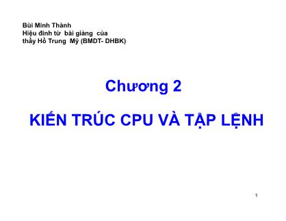 Bài giảng Vi xử lý - Chương 2: Kiến trúc CPU và tập lệnh